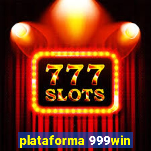 plataforma 999win